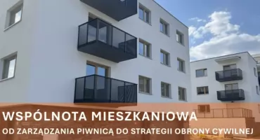 Wspólnota mieszkaniowa. Od zarządzania piwnicą do strategii obrony cywilnej