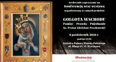 „Golgota Wschodu – Pamięć, Prawda, Pojednanie”. Konferencja i wystawa w Warszawie